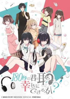 180-byou de Kimi no Mimi wo Shiawase ni Dekiru ka? 180-byou de Kimi no Mimi wo Shiawase ni Dekiru ka?