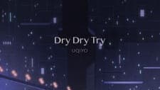 Dry Dry Try Dry Dry Try