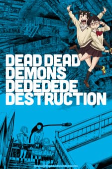 Dead Dead Demons Dededede Destruction (ONA) Dead Dead Demons Dededede Destruction (ONA)