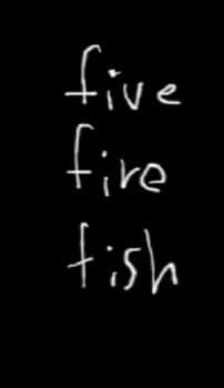 Five Fire Fish Five Fire Fish