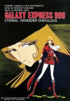 Ginga Tetsudou 999: Eien no Tabibito Emeraldas Ginga Tetsudou 999: Eien no Tabibito Emeraldas