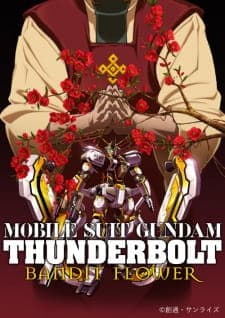 Kidou Senshi Gundam Thunderbolt: Bandit Flower Kidou Senshi Gundam Thunderbolt: Bandit Flower