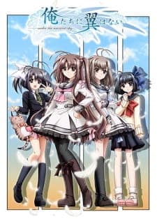Oretachi ni Tsubasa wa Nai: Under the Innocent Sky. Oretachi ni Tsubasa wa Nai: Under the Innocent Sky.