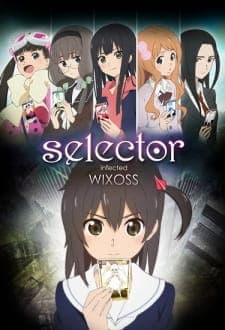 Selector Infected WIXOSS Selector Infected WIXOSS