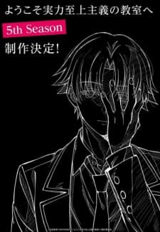 Youkoso Jitsuryoku Shijou Shugi no Kyoushitsu e 5th Season Youkoso Jitsuryoku Shijou Shugi no Kyoushitsu e 5th Season