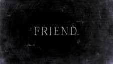 Friend. Friend.